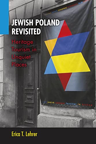 Jewish Poland Revisited: Heritage Tourism in Unquiet Places (New Anthropologies of Europe)