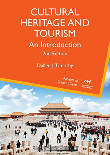 Cultural Heritage and Tourism: An Introduction (Aspects of Tourism Texts, 7) (Volume 7)