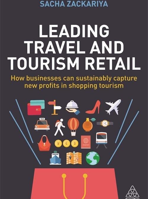 Leading Travel and Tourism Retail: How Businesses Can Sustainably Capture New Profits in Shopping Tourism