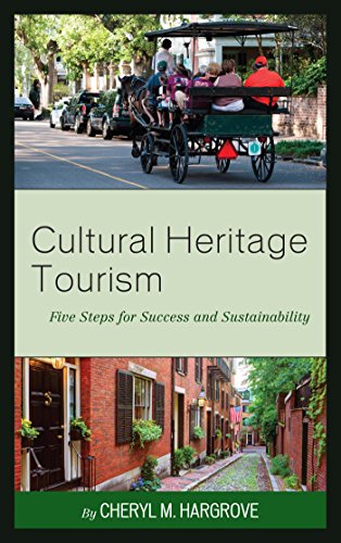 Cultural Heritage Tourism: Five Steps for Success and Sustainability (American Association for State and Local History)