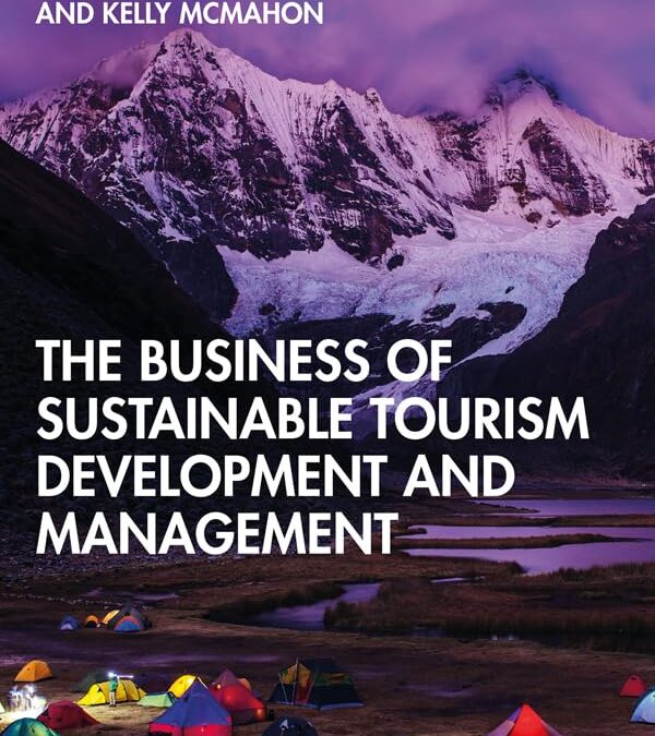 The Business of Sustainable Tourism Development and Management